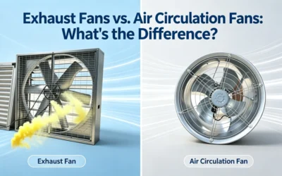 Exhaust Fans vs. Air Circulation Fans: What’s the Difference?