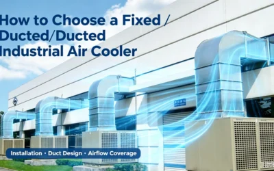 How to Choose a Fixed / Ducted Industrial Air Cooler